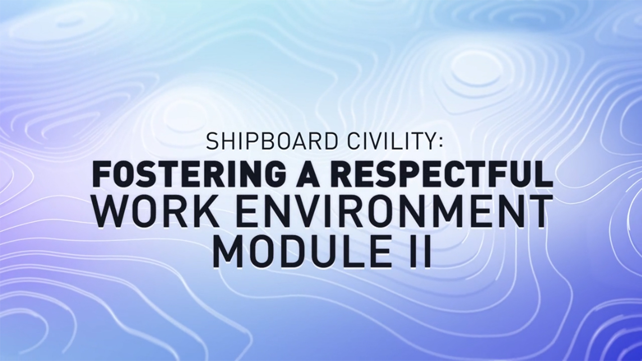 Shipboard Civility Training - Module Two